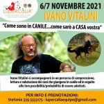 Frascati (ROMA) 6 e 7 Novembre 2021 – Come sono in canile… come sarò a casa vostra con Ivano Vitalini